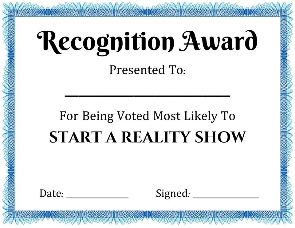 Recognition award for Most Likely To Start a Reality Show, with a blank name line plus date and signature lines