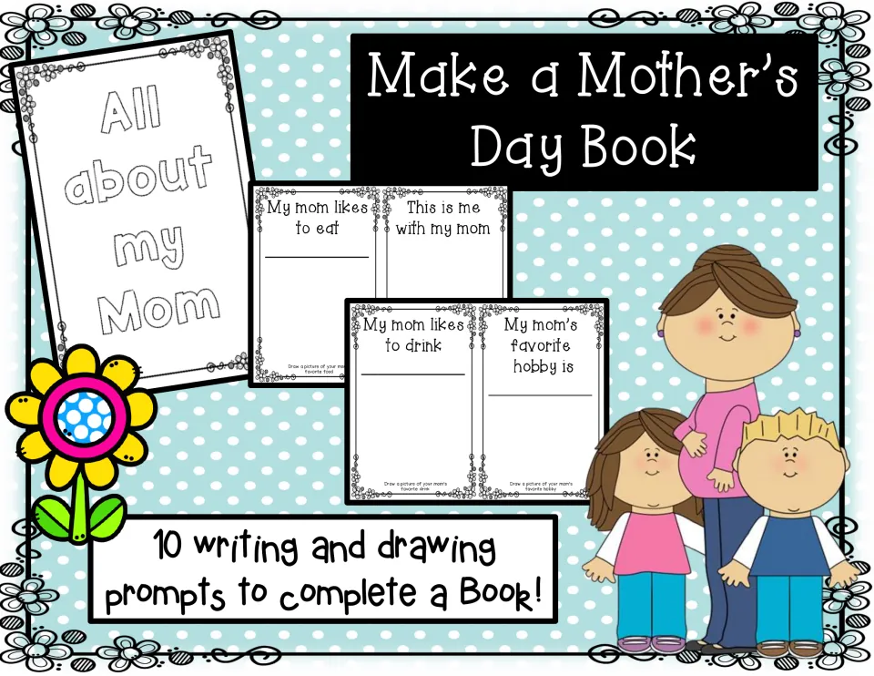 Make a Mother's Day Book cover: an All about my Mom cover and prompt pages, with 10 writing and drawing prompts to finish