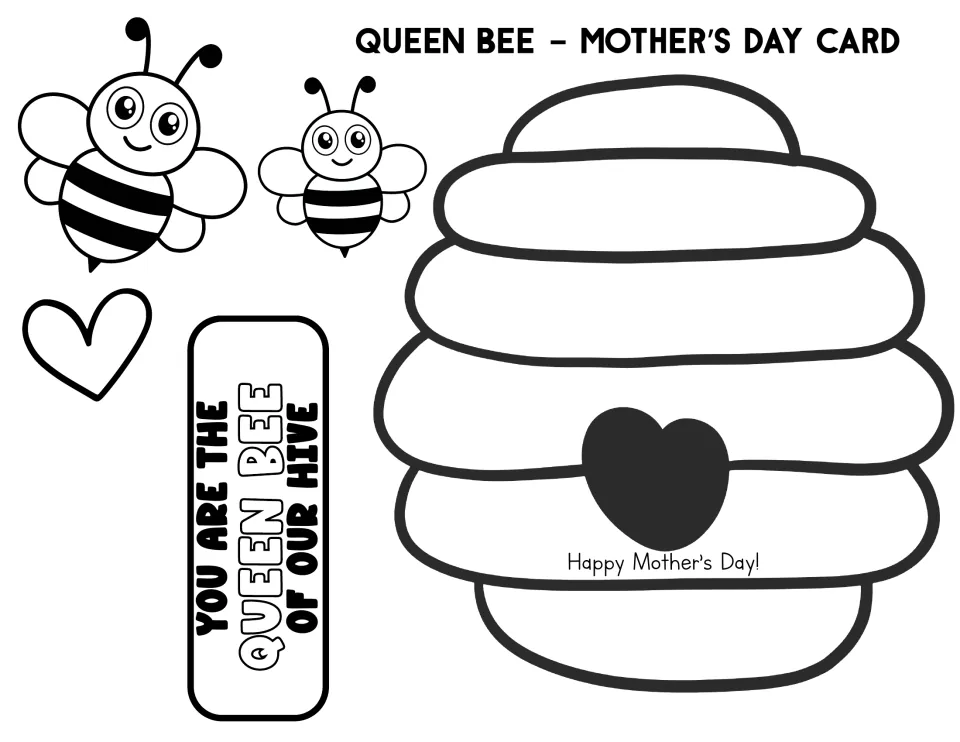 Queen Bee Mother's Day card: students color and cut out bees, a heart and the 'You are the Queen Bee of our hive' label