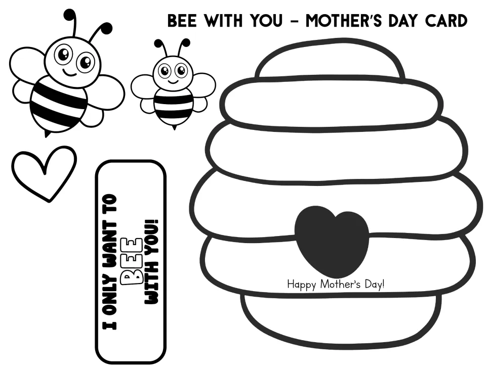 Bee With You Mother's Day card: students color and cut out bees, a heart and the 'I only want to bee with you!' label