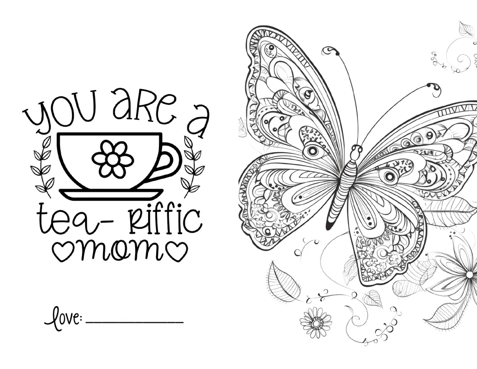 Tea-riffic mom card to color: teacup message on one half, a detailed patterned butterfly with flowers on the other half