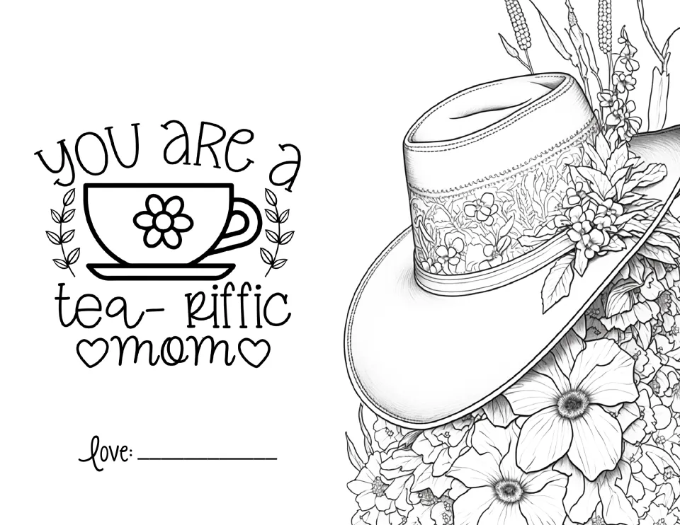 Tea-riffic mom card to color: teacup greeting beside a wide-brimmed hat with a floral band resting on large blossoms