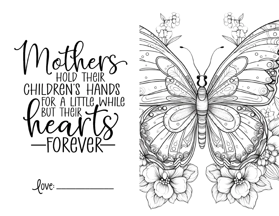 Hearts forever quote card to color: Mothers hold their children's hands message with an ornate butterfly and flowers