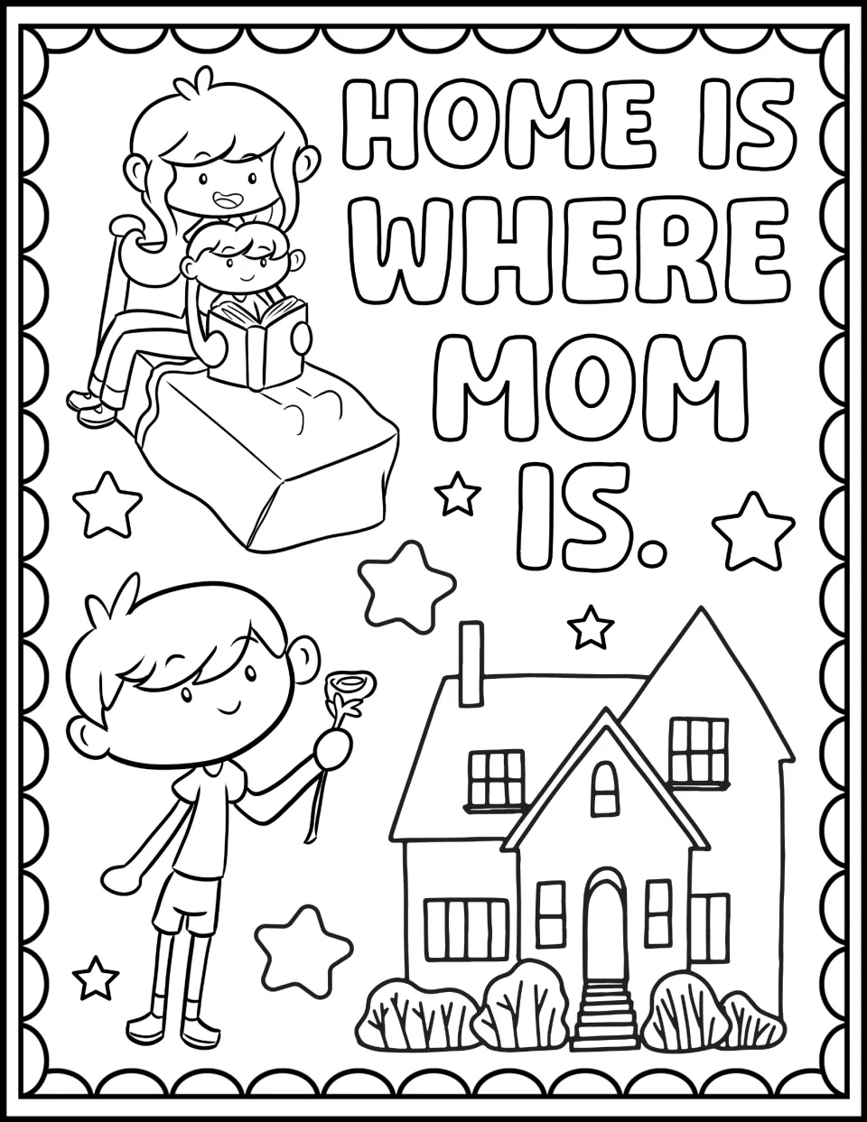 "Home Is Where Mom Is." coloring scene: a mom reading a book with her child, a boy holding a rose and a two-story house