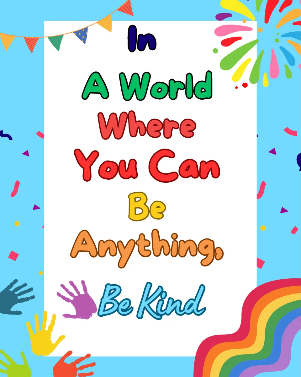 Kindness quote "In a world where you can be anything, be kind" in multicolored letters among handprints and bunting
