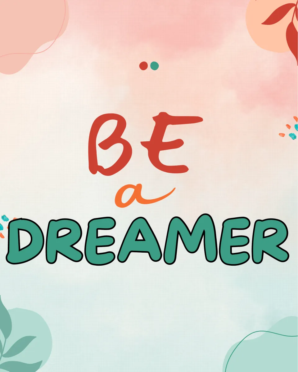 "Be a Dreamer" in red, orange and teal hand-lettering on a soft peach-to-mint watercolor background with leaf accents