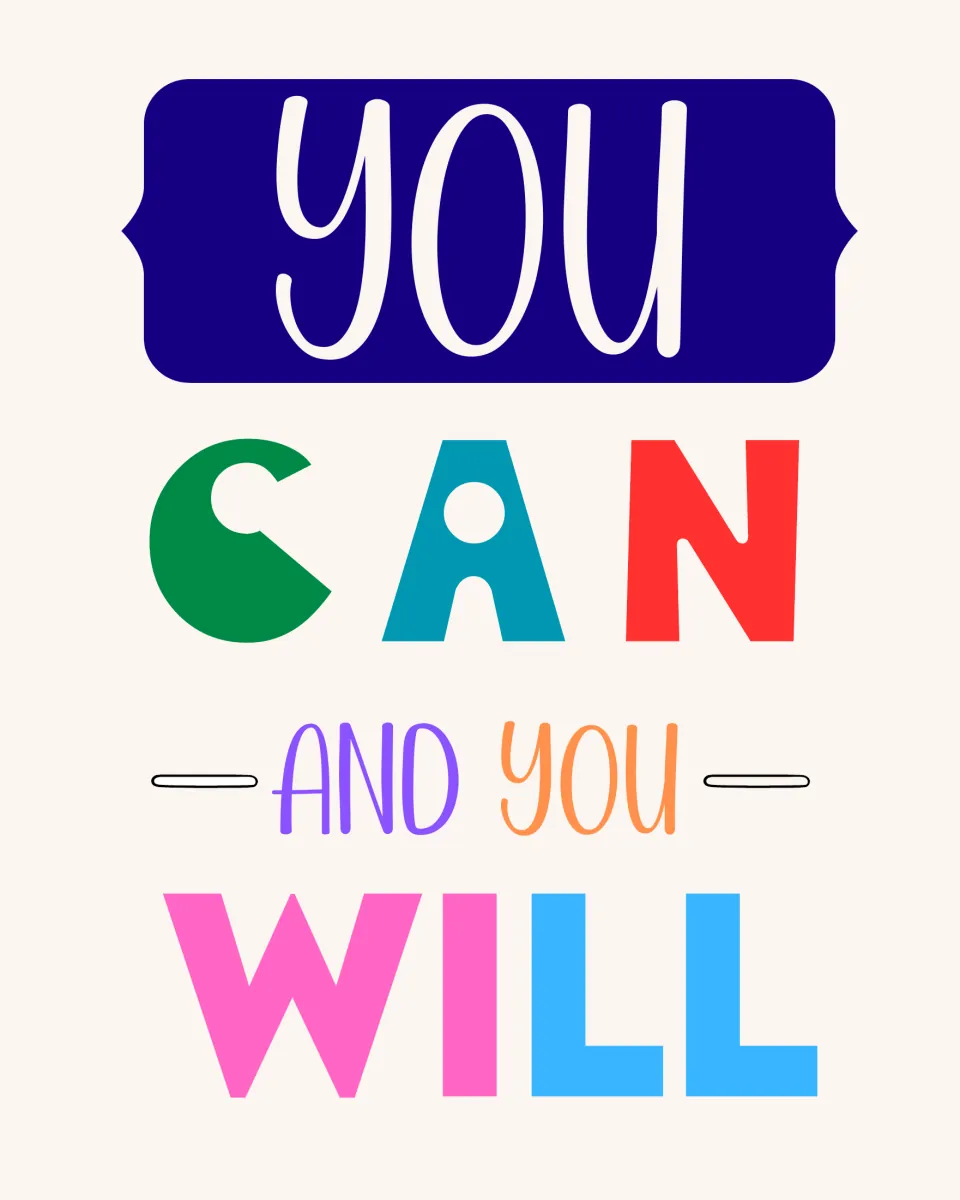 Encouragement poster reading "You can and you will" with YOU on navy, multicolor CAN, and WILL in pink and blue