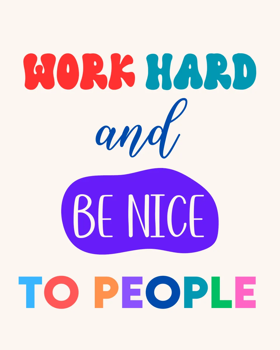 Kindness quote poster: "Work hard and be nice to people" with "be nice" in white lettering on a purple shape