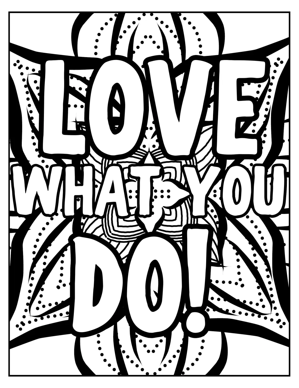Love What You Do! coloring page: students color the quote letters over a star-shaped mandala with dotted petal trims