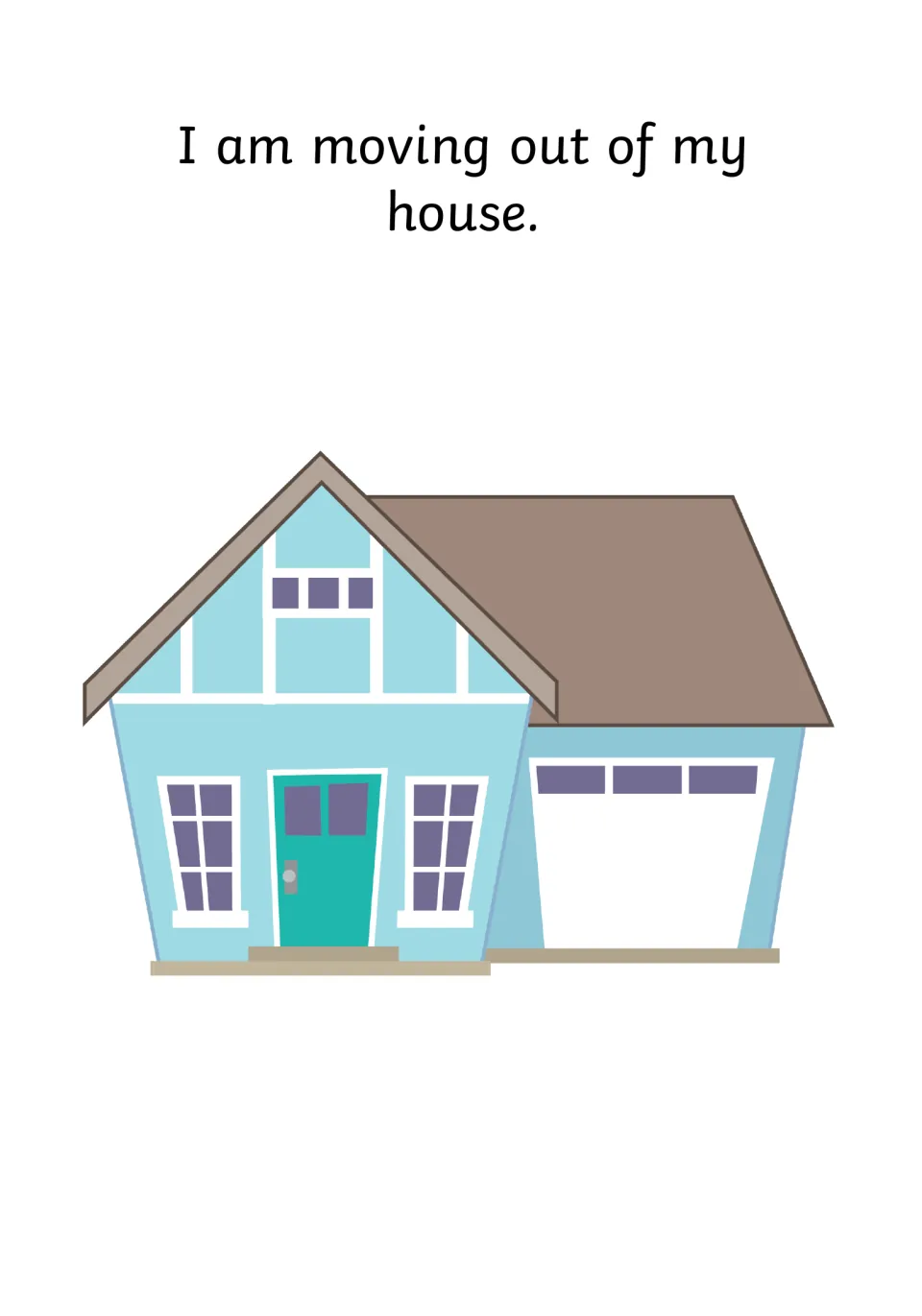 Social story opening line: 'I am moving out of my house,' shown beside a picture of a blue house with a garage
