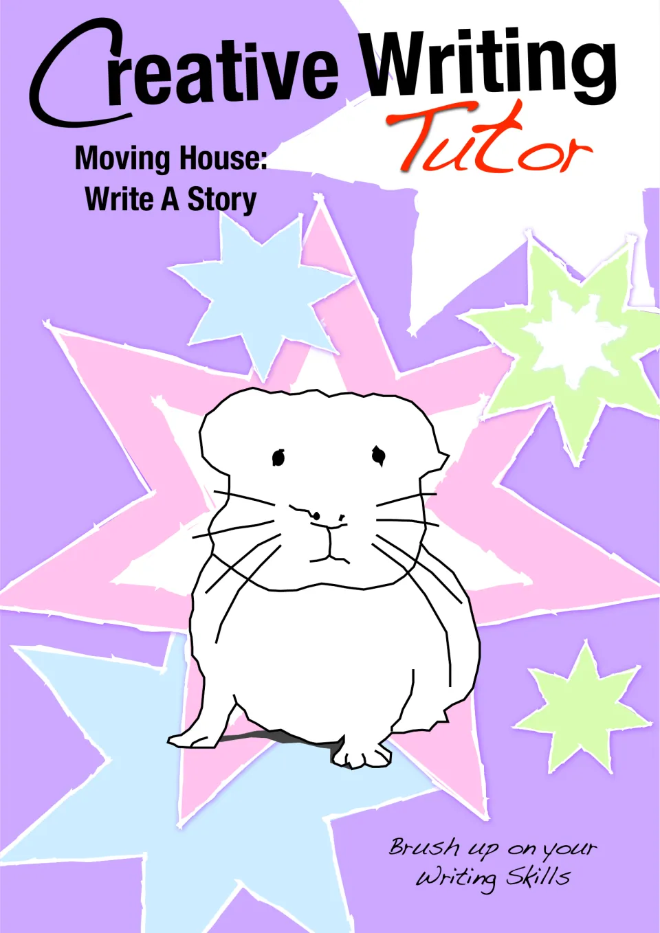 Creative Writing Tutor cover for Moving House: Write A Story, with a cartoon pet and the line Brush up on your Writing Skills