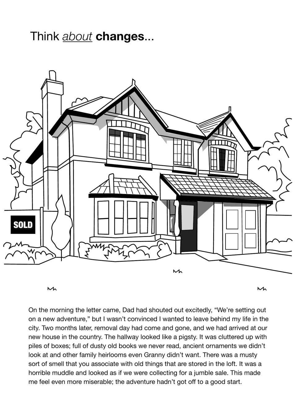 Think about changes: model story opening where a boy arrives at a cluttered new country house, shown with a SOLD sign