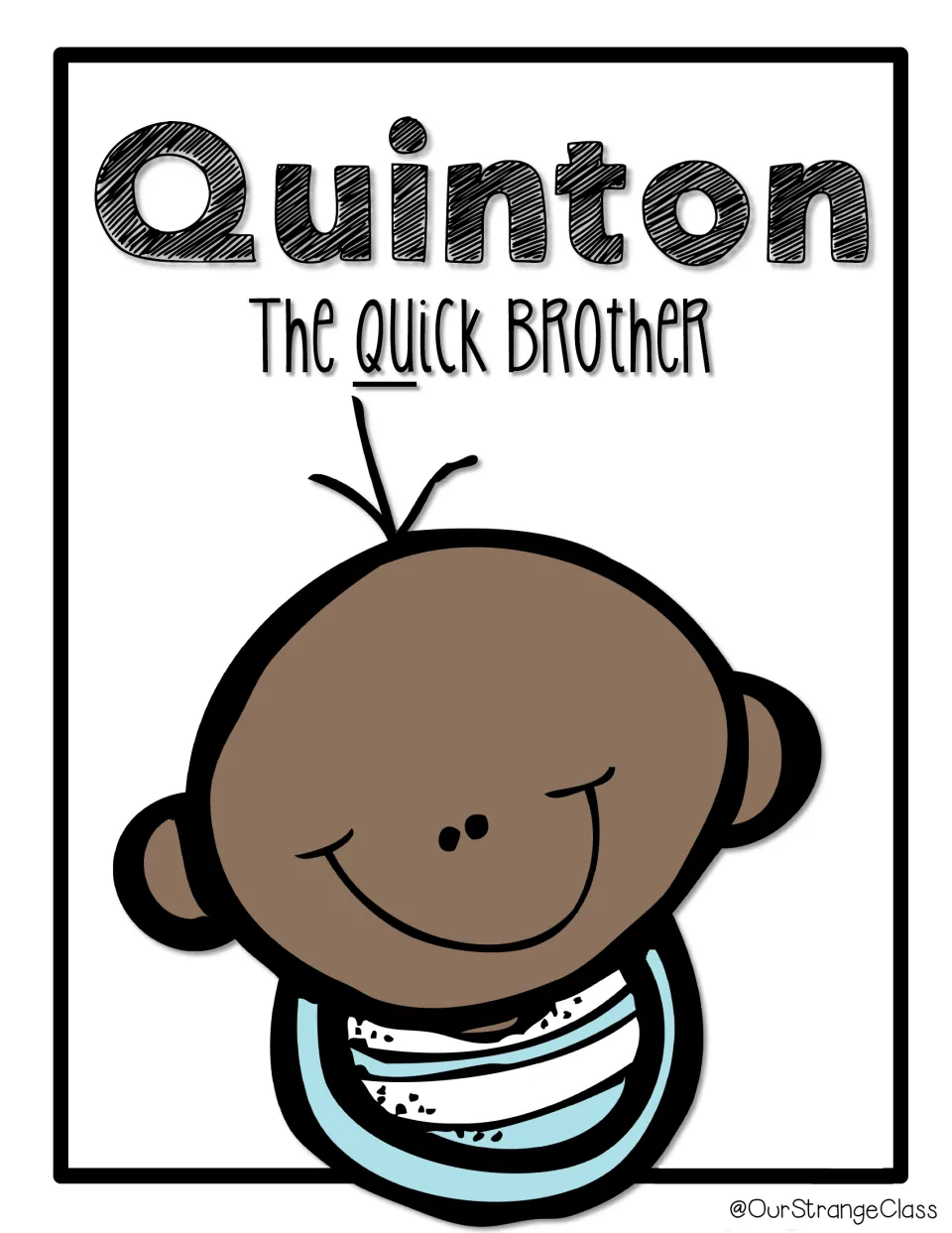 Quinton, the Quick Brother: qu character poster of a smiling baby boy, with qu underlined in the word quick
