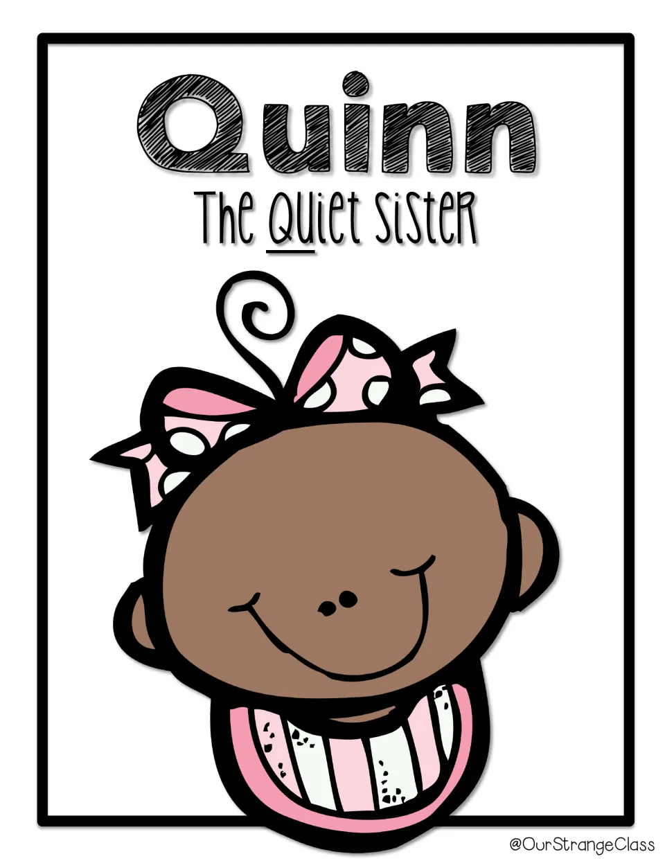 Quinn, the Quiet Sister: qu character poster of a smiling baby girl in a pink bow, with qu underlined in the word quiet