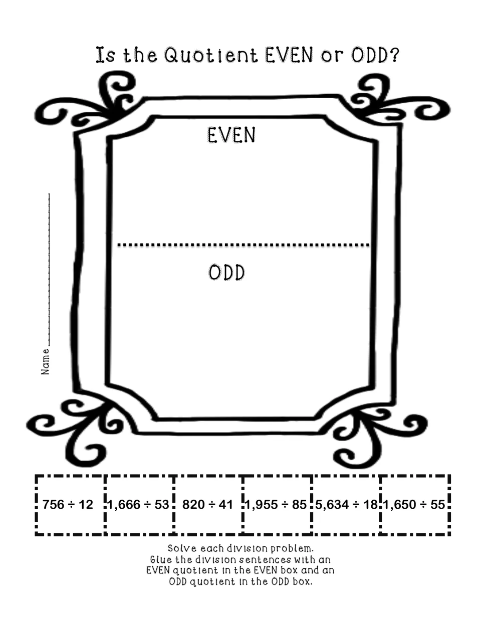 Is the Quotient Even or Odd? Students solve six division problems like 756 ÷ 12, cut them out and glue under EVEN or ODD