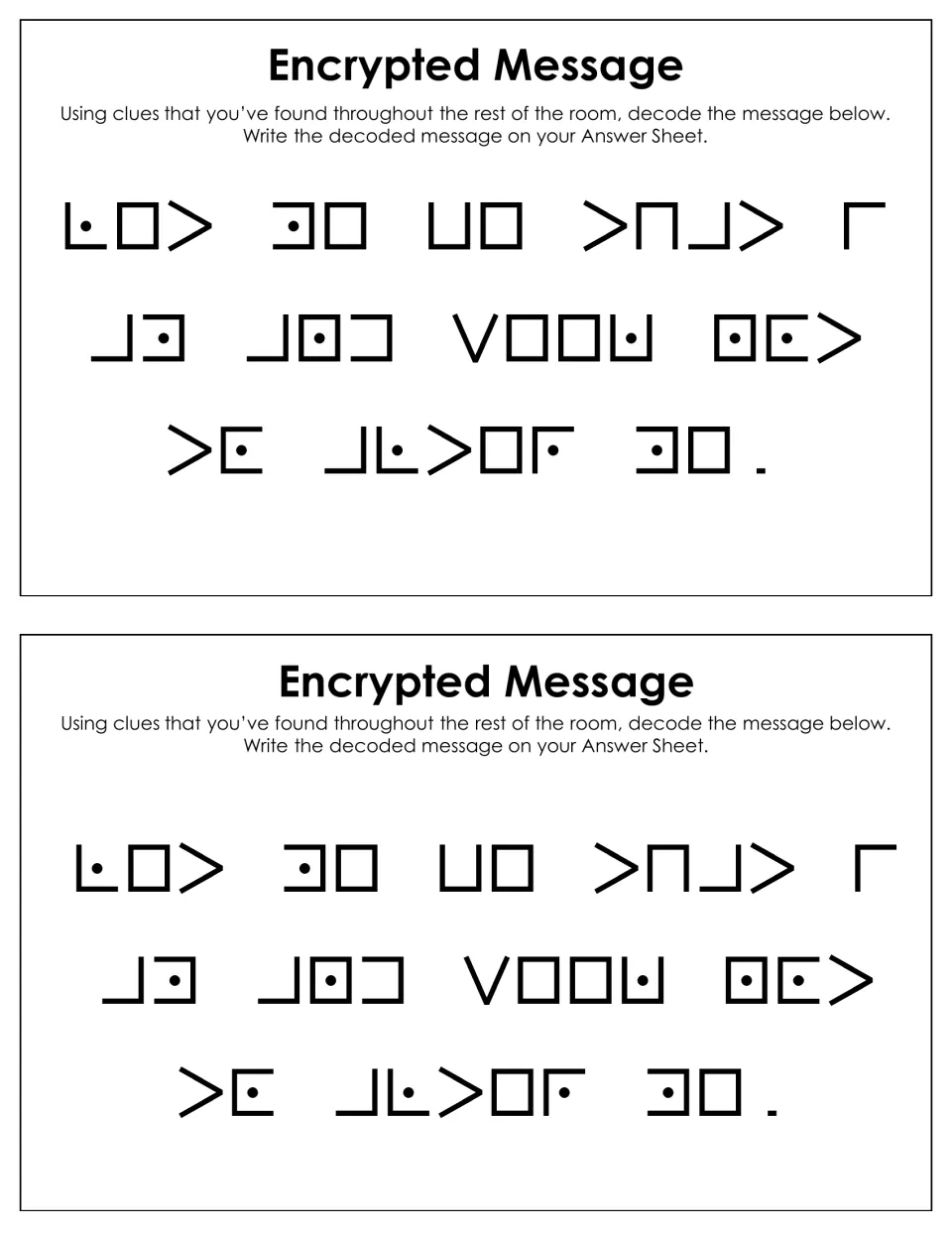 Encrypted Message: students decode a pigpen-style message using clues found around the room, printed twice