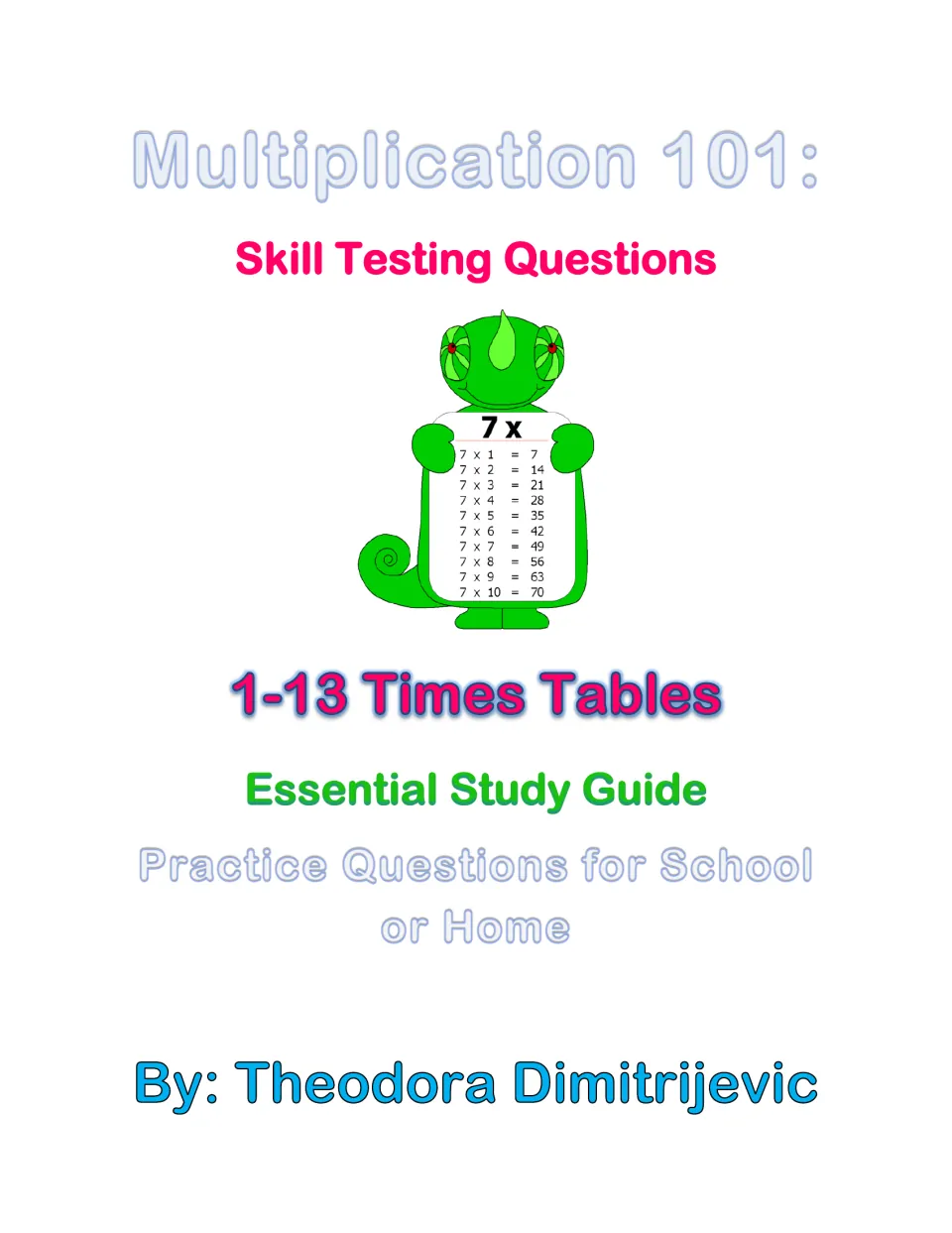 Multiplication 101 cover: Skill Testing Questions, a 1-13 times tables study guide, with a chameleon holding the 7x table
