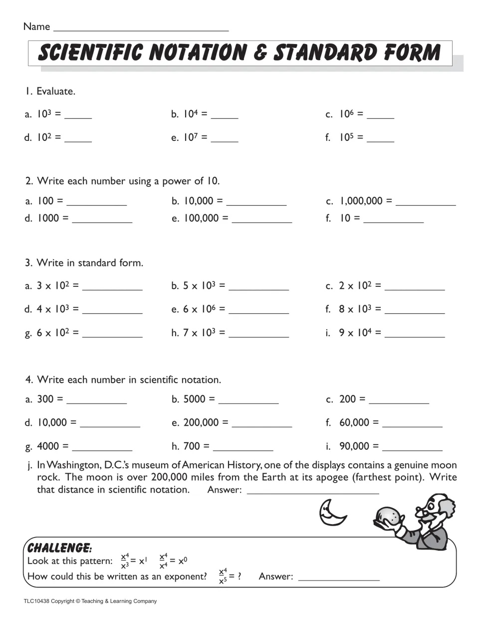 Scientific notation and standard form: students evaluate powers of 10, convert numbers both ways and solve a moon problem