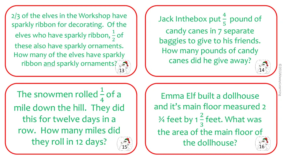 Task cards 13-16: students find 1/2 of 2/3 of the elves, 4/5 lb in 7 baggies, 1/4 mile over 12 days and a floor area