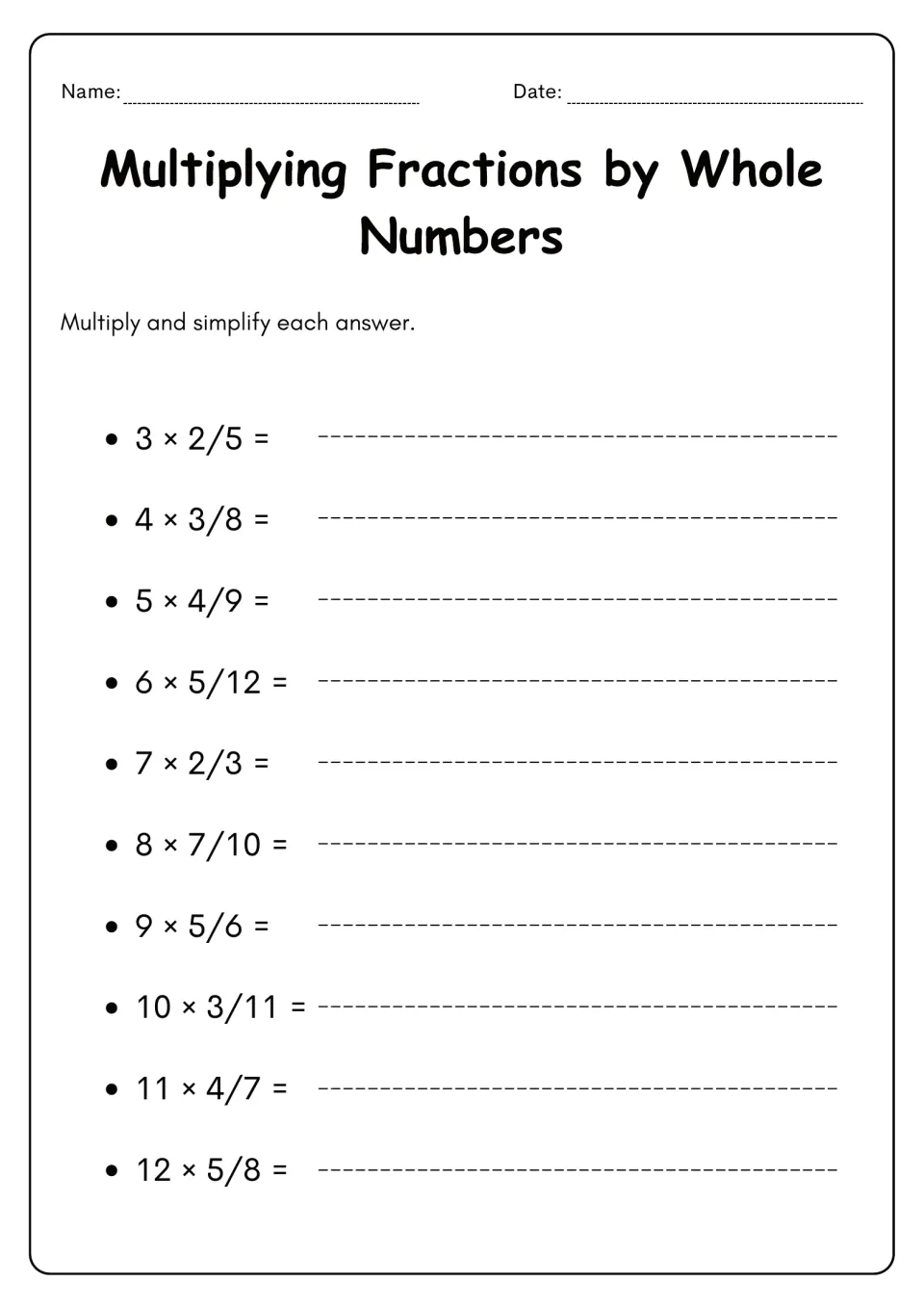 Multiplying fractions by whole numbers: students solve 10 problems like 3 × 2/5 and 12 × 5/8, simplifying each answer