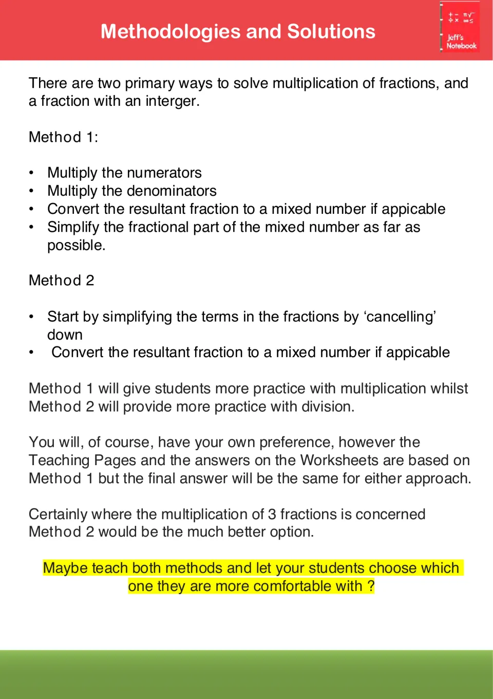 Two methods for multiplying fractions: multiply numerators and denominators then simplify, or cancel down first