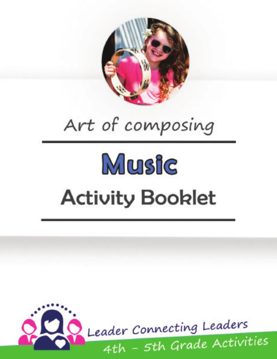 Art of Composing Music Activity Booklet cover for 4th-5th grade activities, with a photo of a girl holding a tambourine