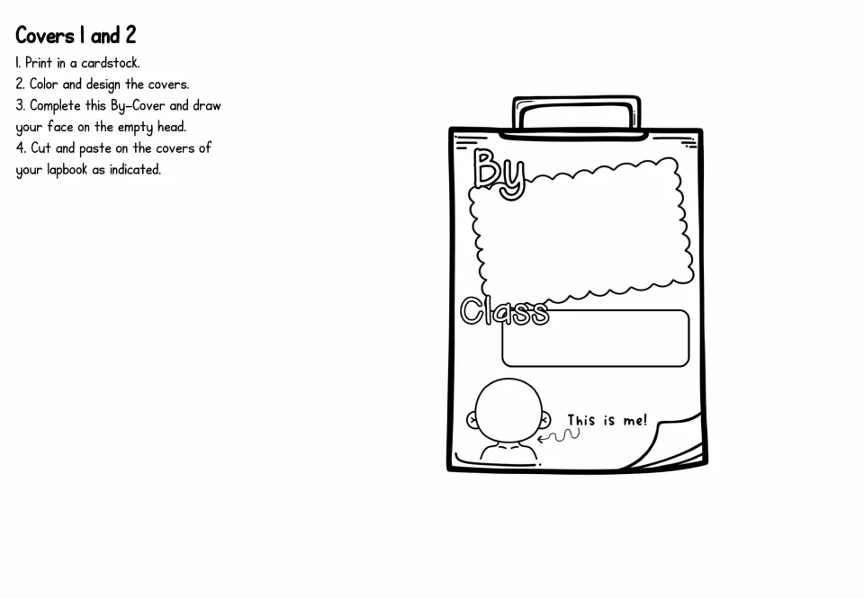 Covers 1 and 2: students write their name and class on a By-Cover and draw their own face on the empty head