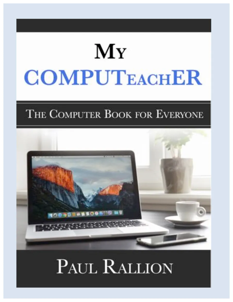 Cover of My COMPUTeachER: The Computer Book for Everyone by Paul Rallion, a collection of computer handouts