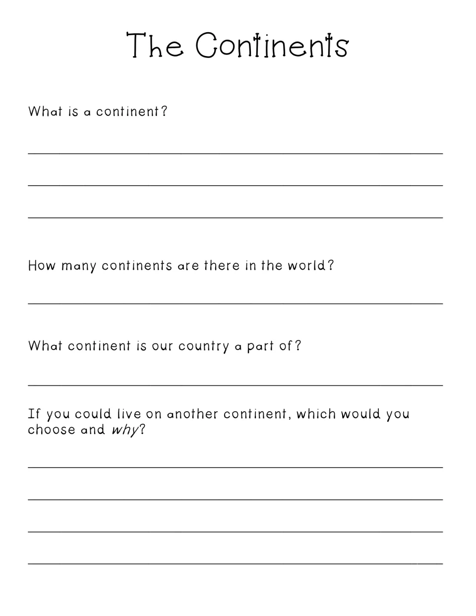 The Continents: students write what a continent is, how many there are, our country's continent and where they'd live