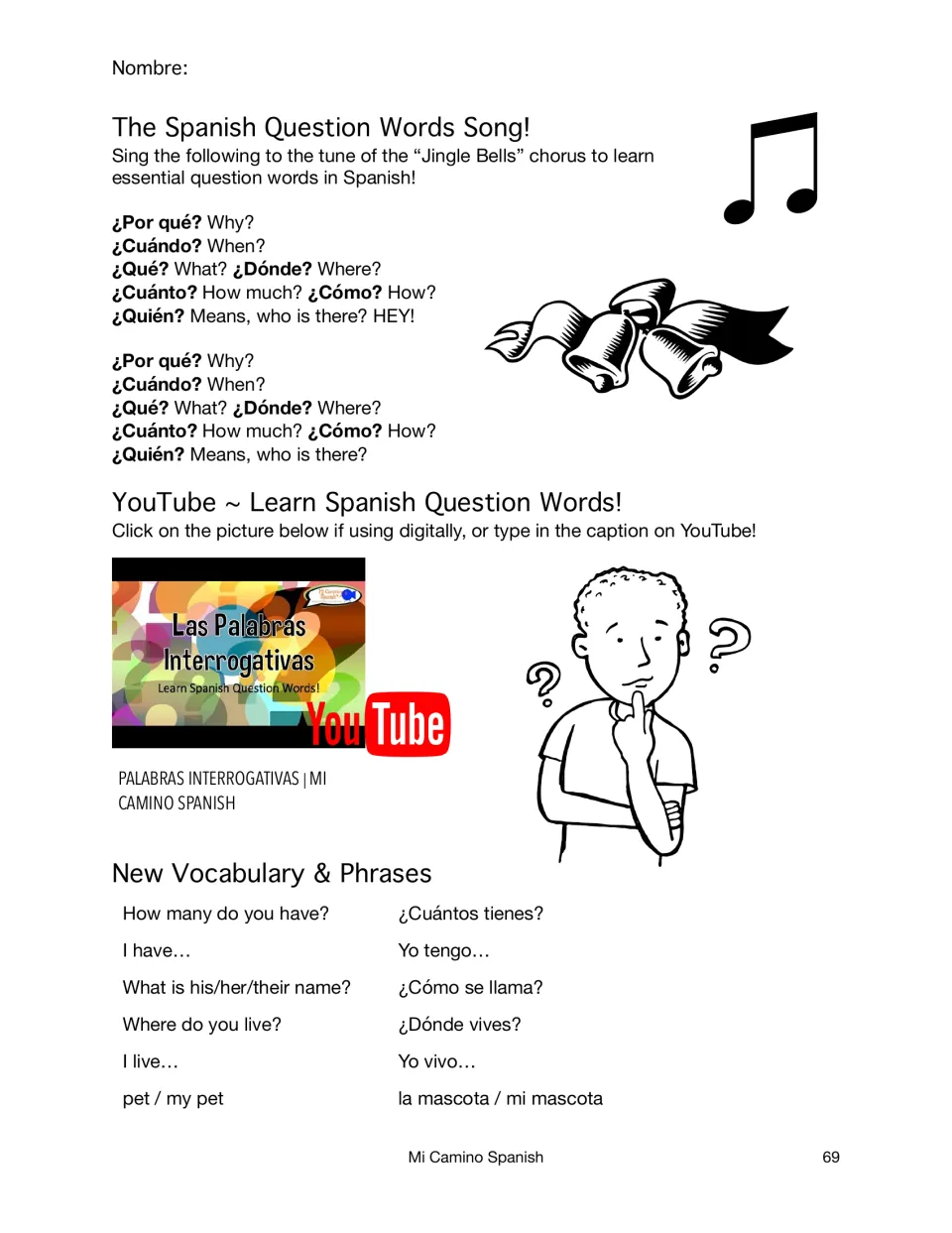 Spanish question words song sung to the Jingle Bells chorus, plus new phrases such as ¿Cuántos tienes? and ¿Dónde vives?