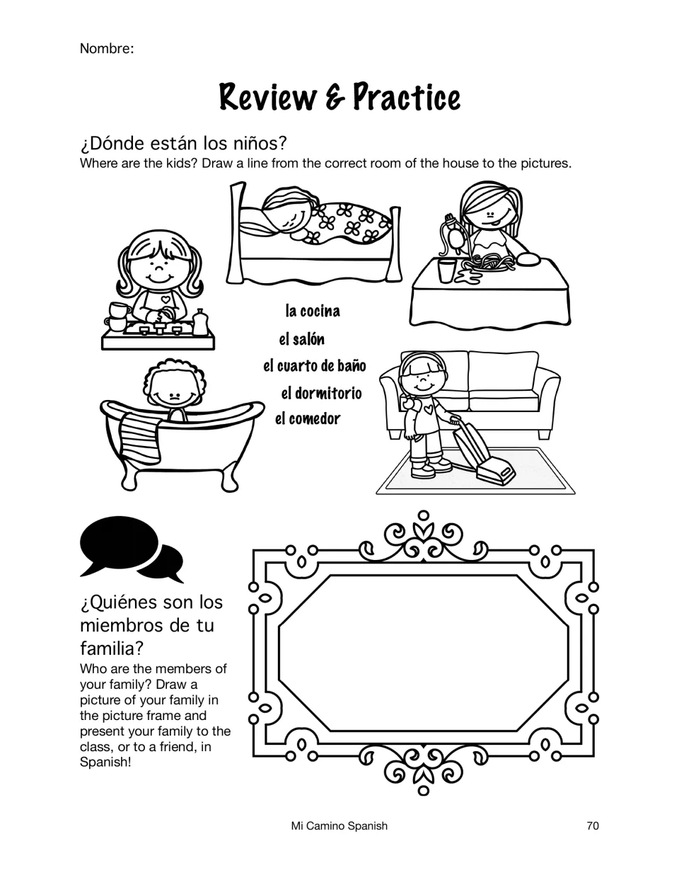 ¿Dónde están los niños? Students match kids to la cocina, el salón and other rooms, then draw and present their family