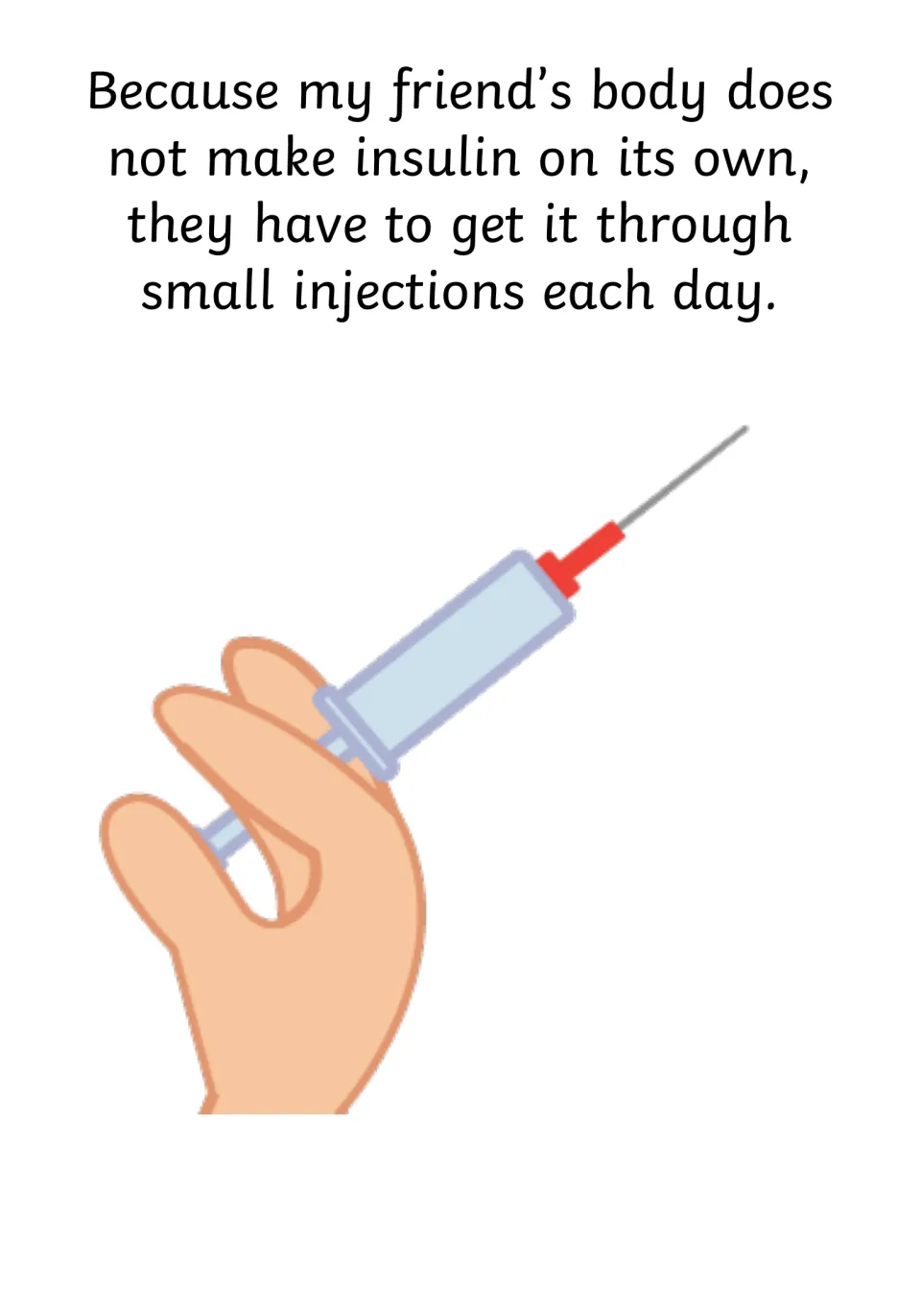 Insulin injections: the friend gets insulin through small injections each day, with a hand holding a syringe