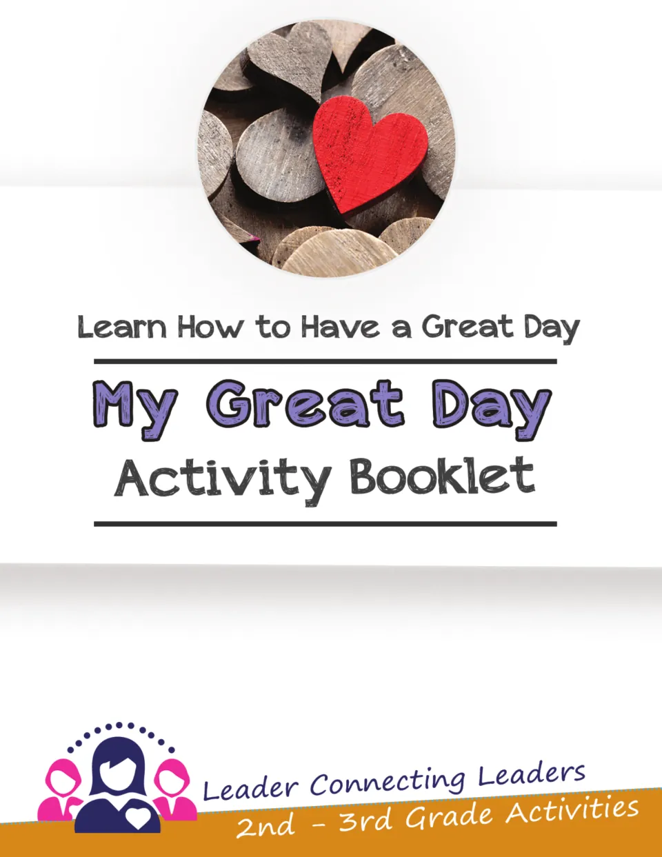 My Great Day Activity Booklet cover: Learn How to Have a Great Day, 2nd-3rd grade activities, with a red wooden heart