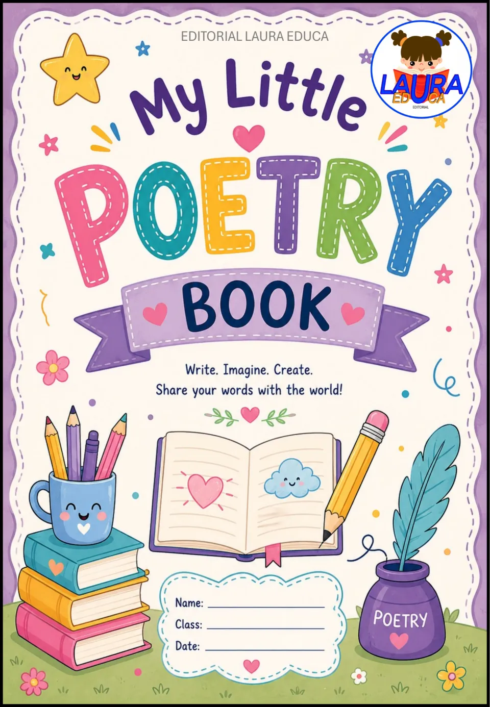 My Little Poetry Book cover: Write. Imagine. Create. tagline, with name, class and date fields for the student to fill in