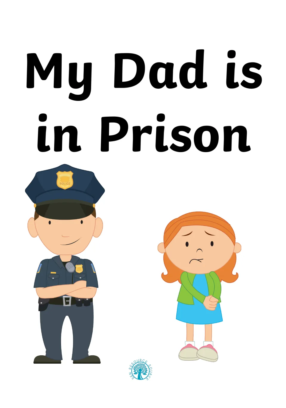 My Dad is in Prison social story cover showing a smiling police officer beside a worried girl in a green cardigan