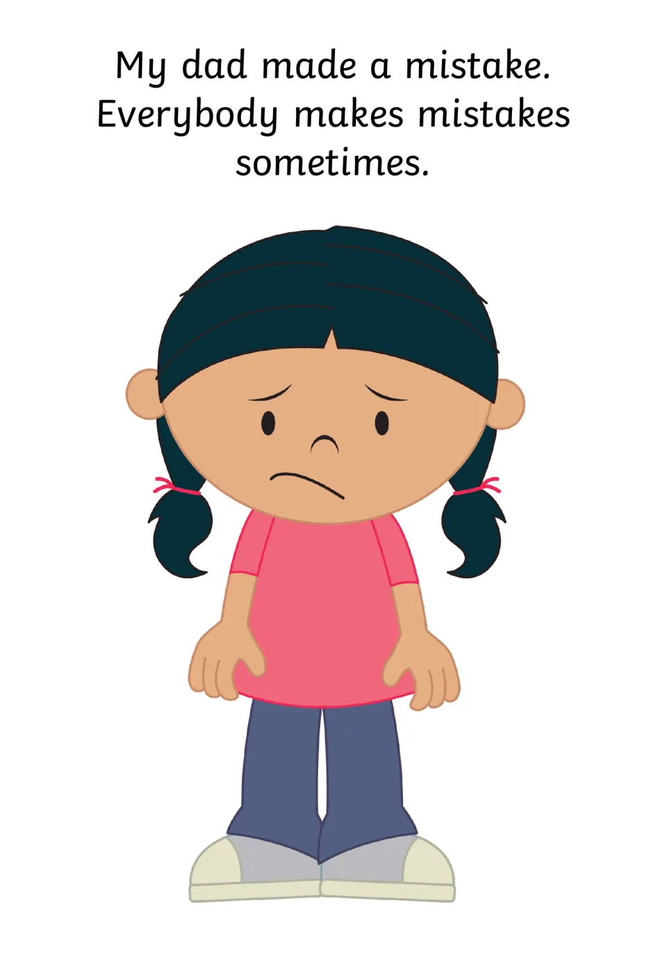 Everybody makes mistakes: a sad girl with pigtails stands beside the line saying her dad got something wrong