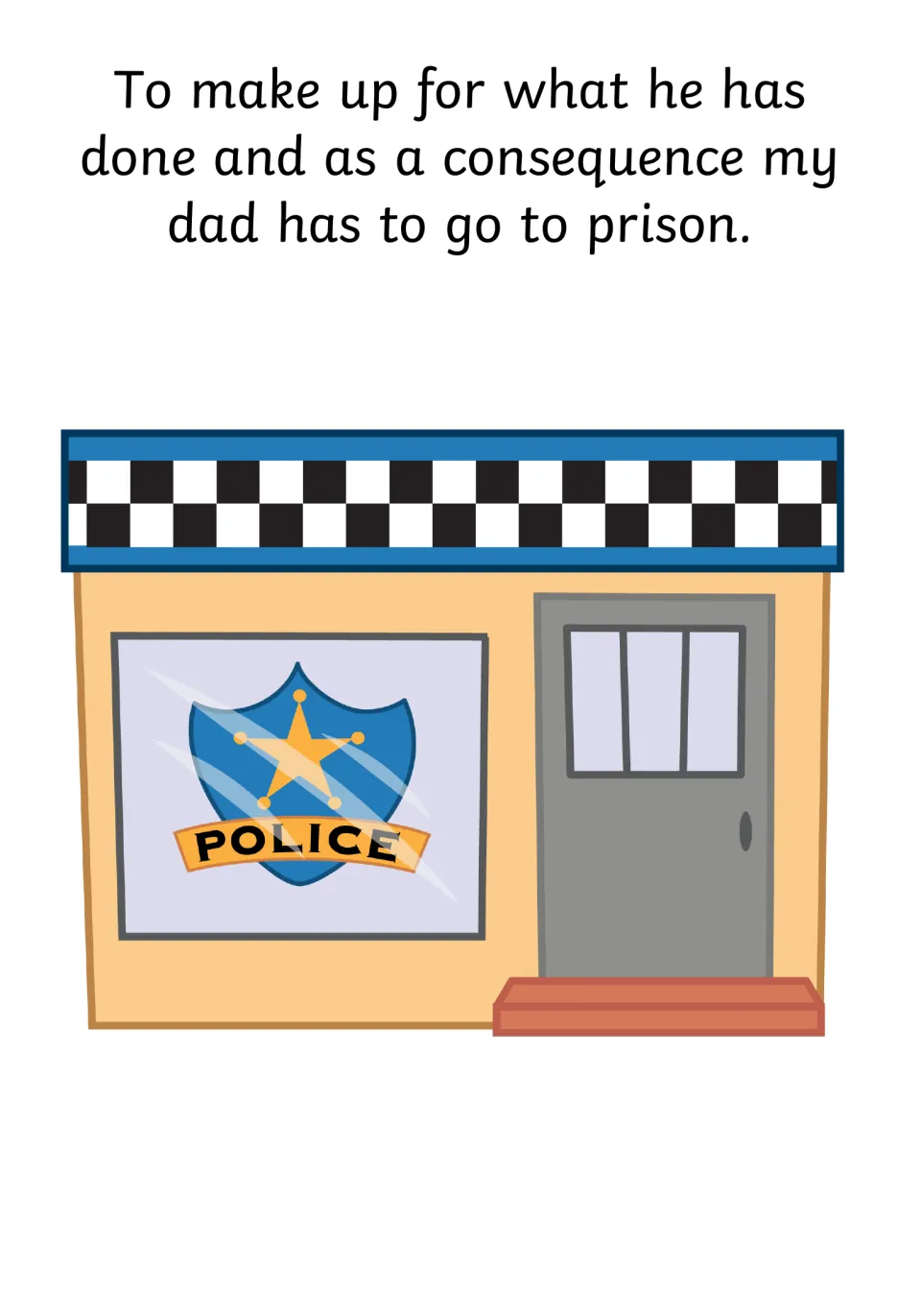 Consequences explained: the dad goes to prison to make up for what he did, shown with a police station building