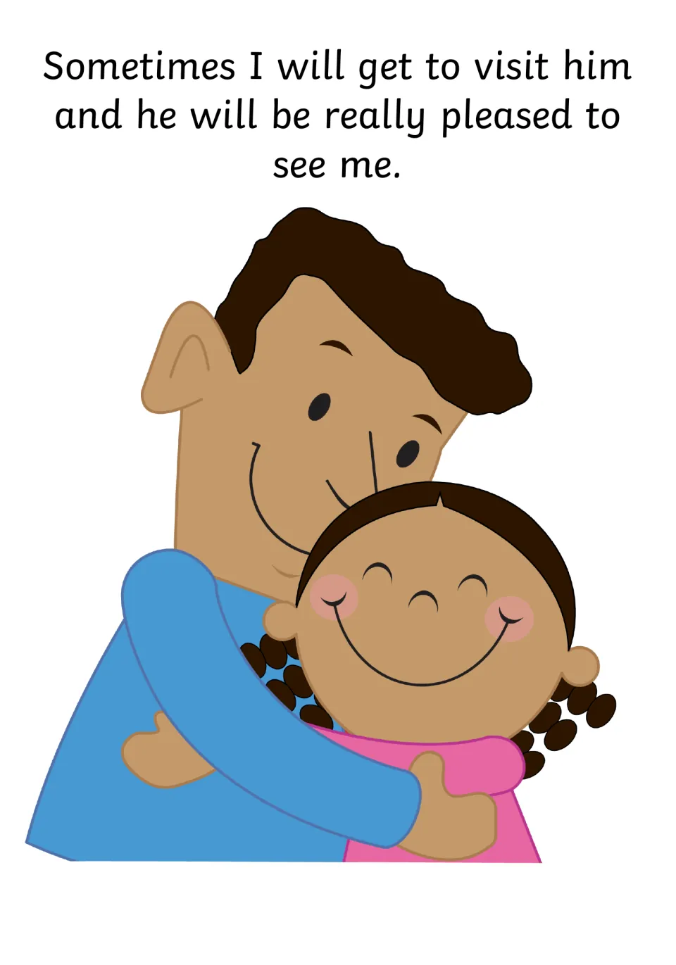 Prison visits: a smiling dad hugs his daughter, with text saying he will be really pleased to see the child