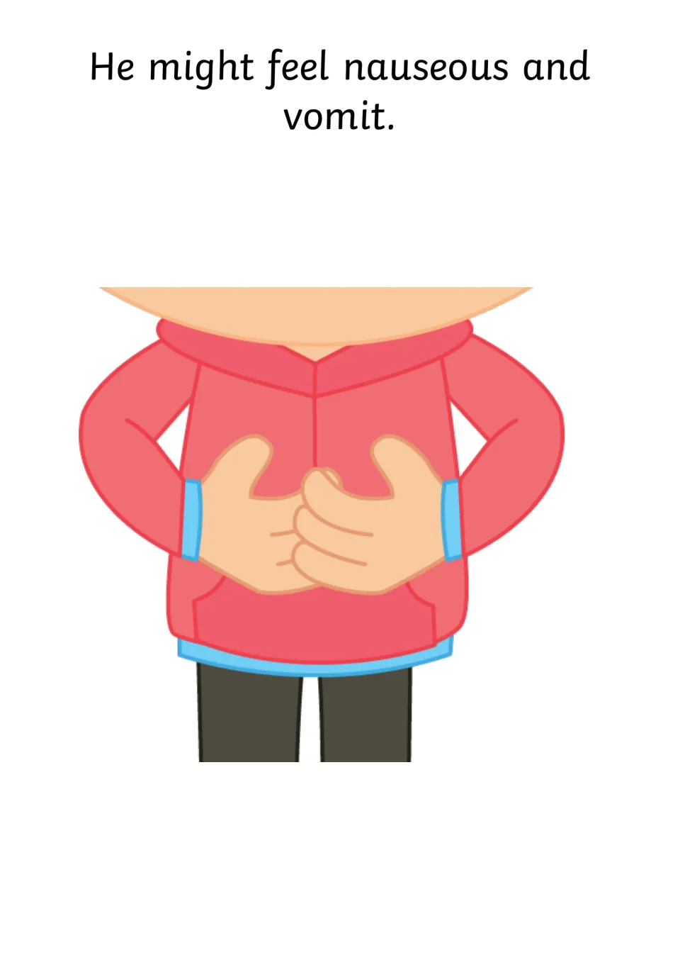 Nausea page: He might feel nauseous and vomit, illustrated by a person in a red hoodie holding their stomach