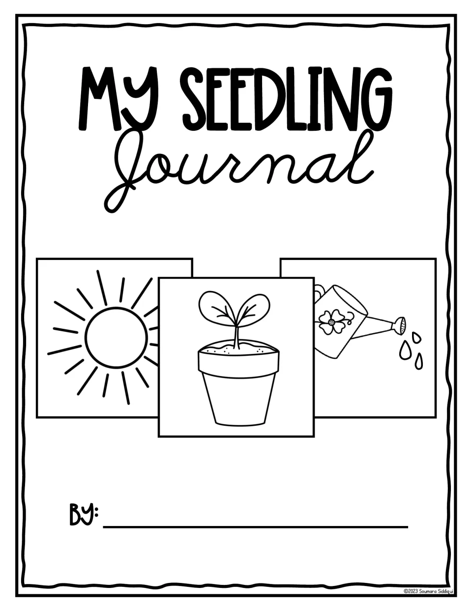 My Seedling Journal cover with sun, potted seedling and watering can drawings and a By: line for the student's name