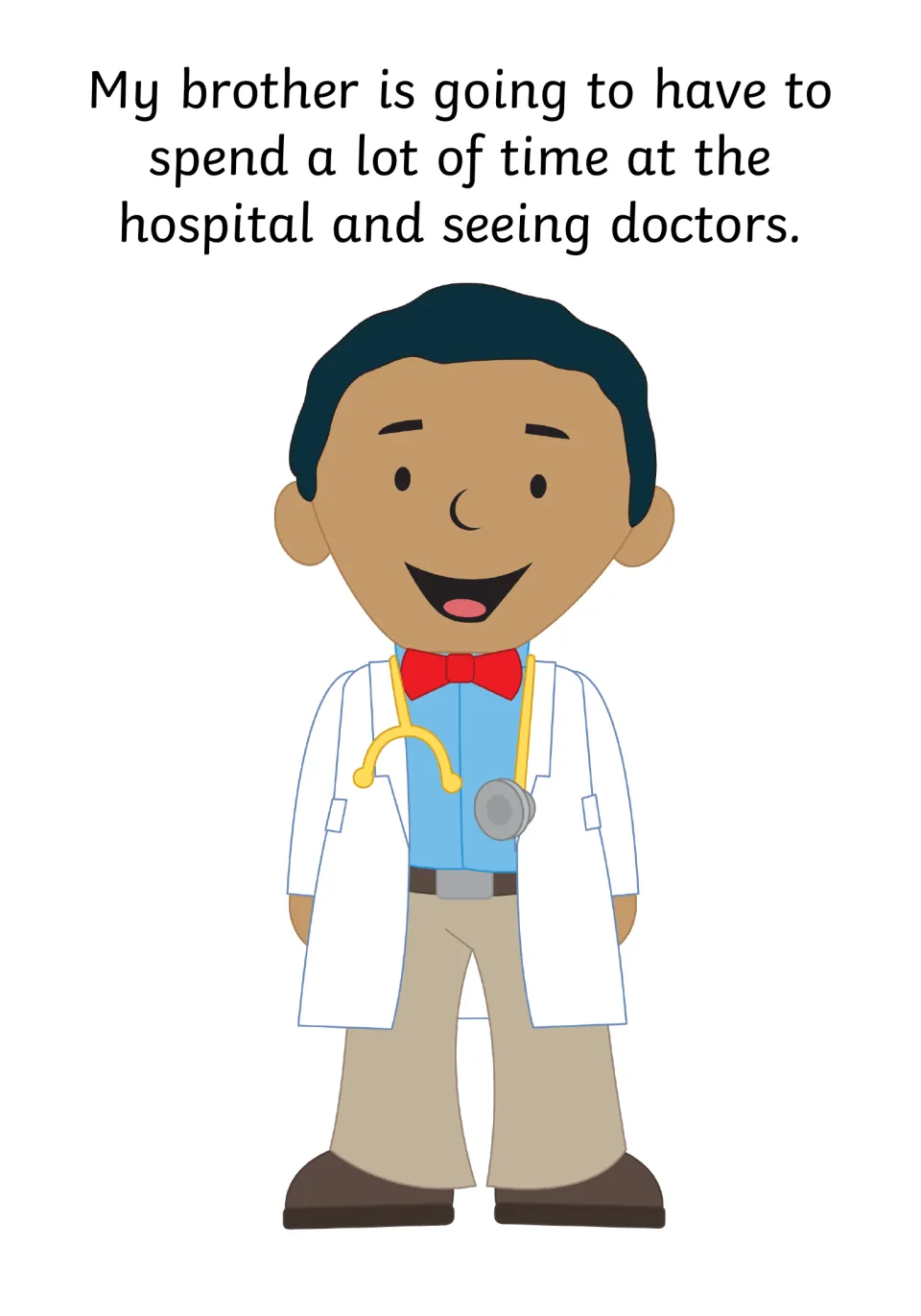Social story page explaining that the brother will spend a lot of time at the hospital and seeing doctors