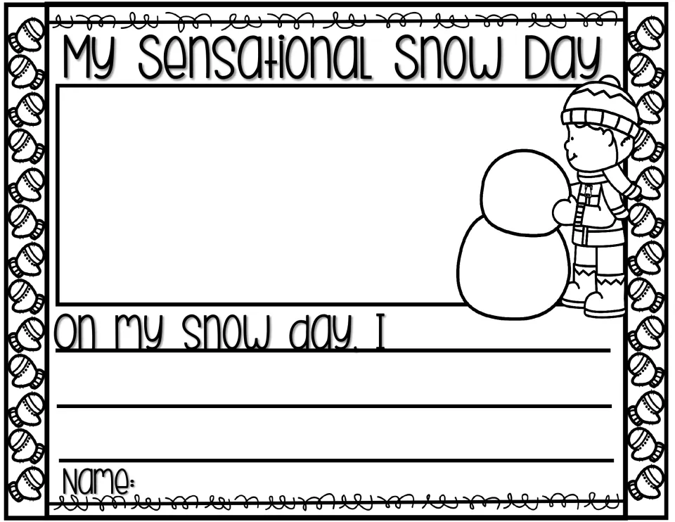 My Sensational Snow Day writing prompt: students draw a picture and finish the sentence 'On my snow day, I...'
