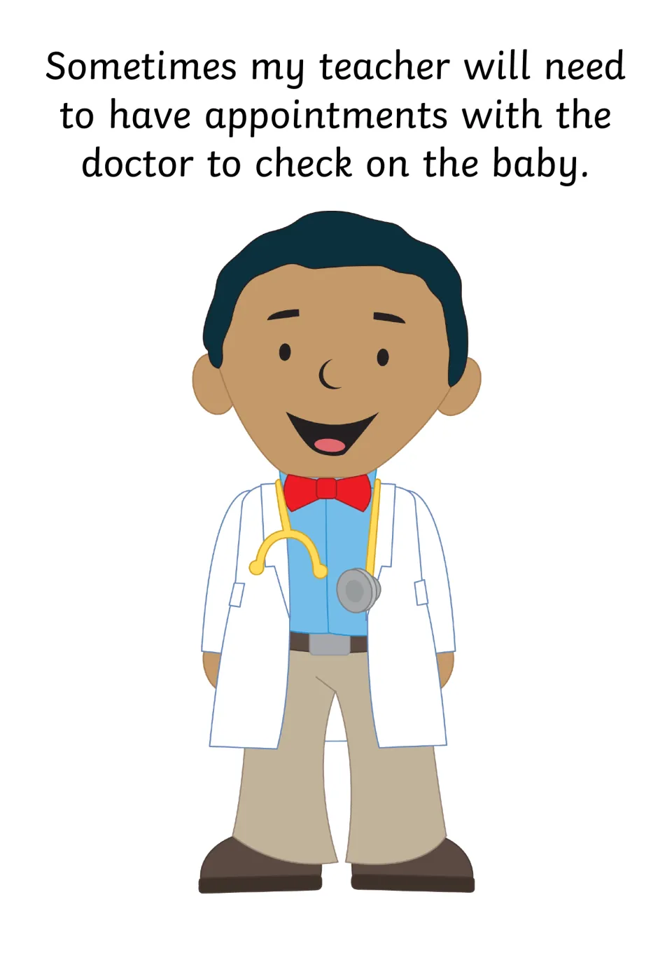 Check-ups explained: text says the teacher will sometimes see a doctor about the baby, beside a man in a white coat