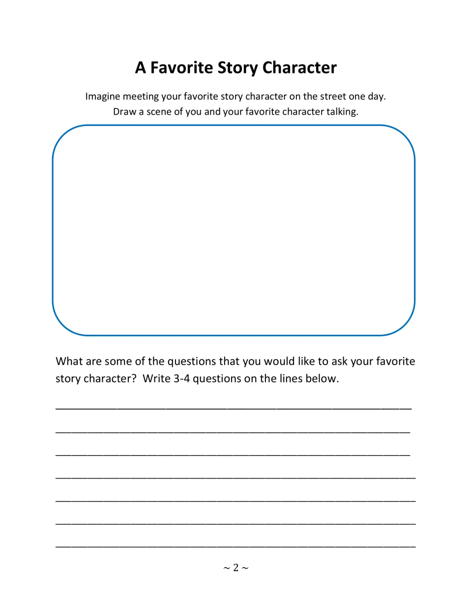 Story character follow-up: students draw meeting their favorite character on the street and write 3-4 questions for them
