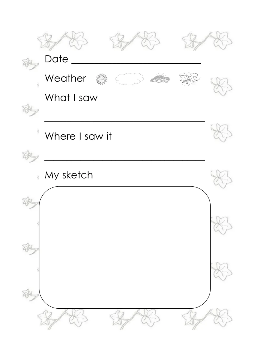 Diary entry 3 of 6: date, sunny, cloudy, part-cloud and rainy icons to circle, what I saw, where I saw it, my sketch