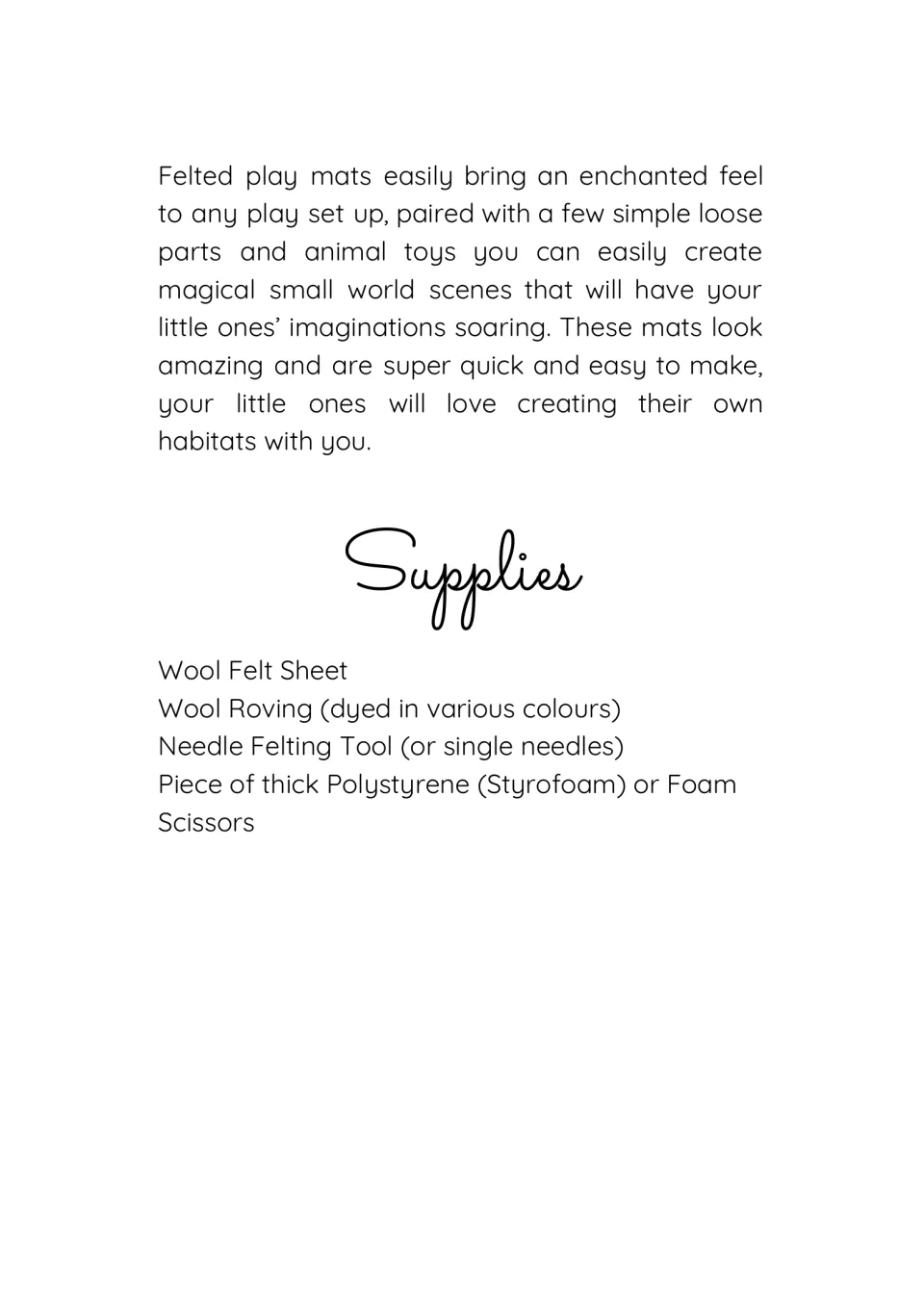 Felted habitat mat intro and supplies: wool felt sheet, dyed roving, felting needle, polystyrene or foam, scissors