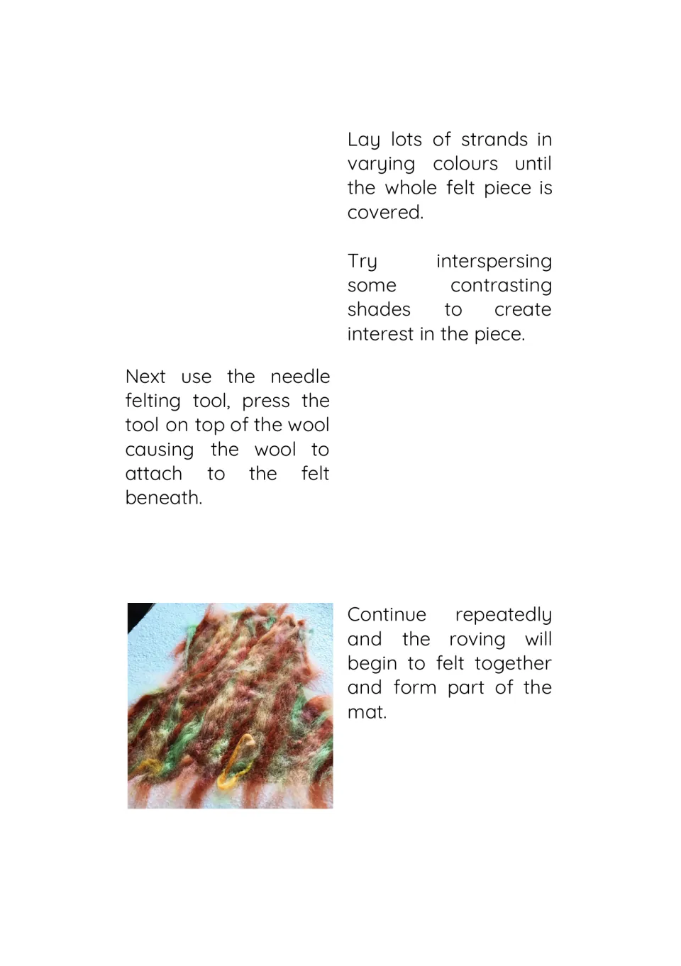Felting steps: cover the felt with strands in mixed shades, then press the needle tool repeatedly to bond the wool