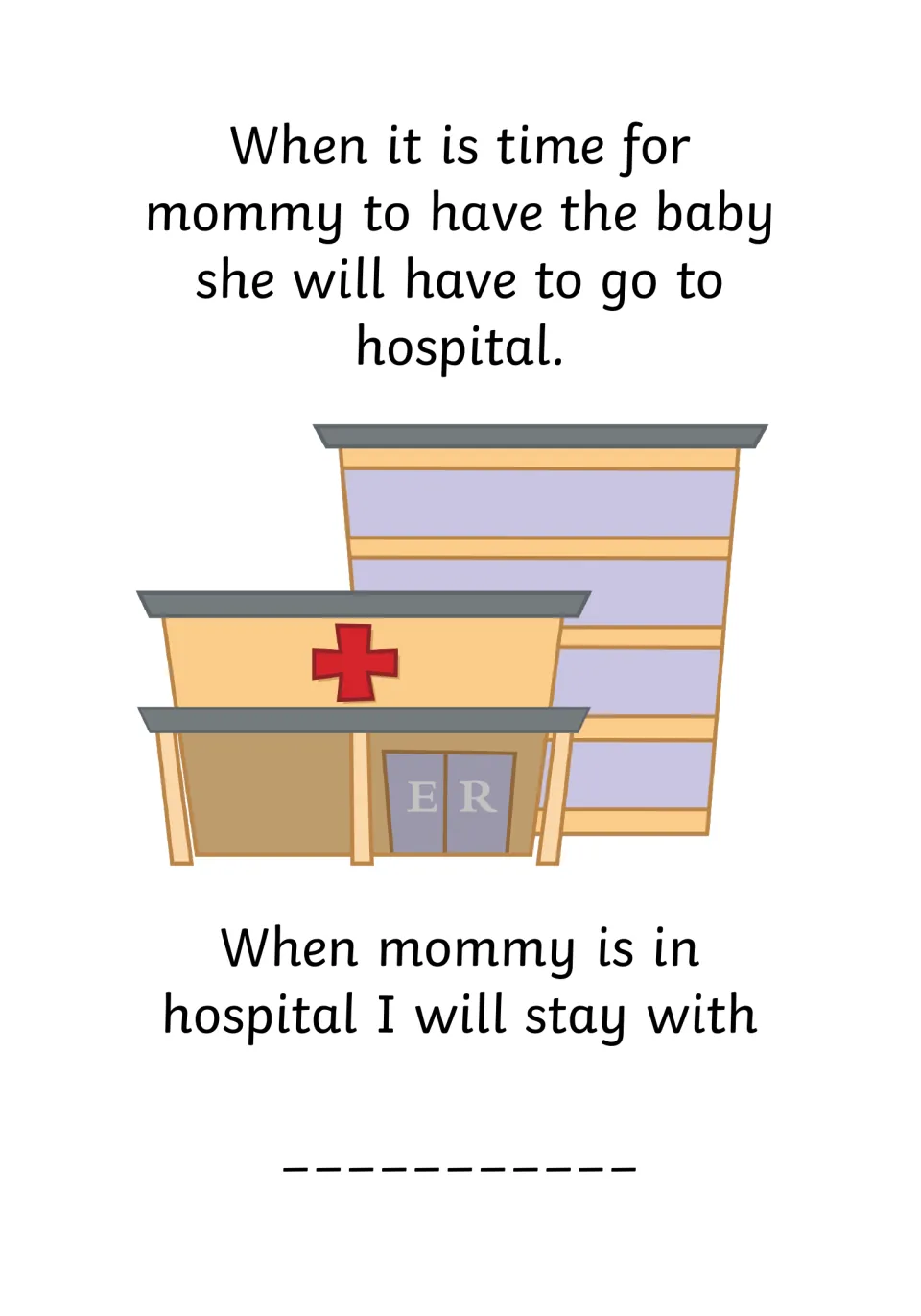 Birth plans: mommy goes to hospital to have the baby, and the child writes who they will stay with on a blank line