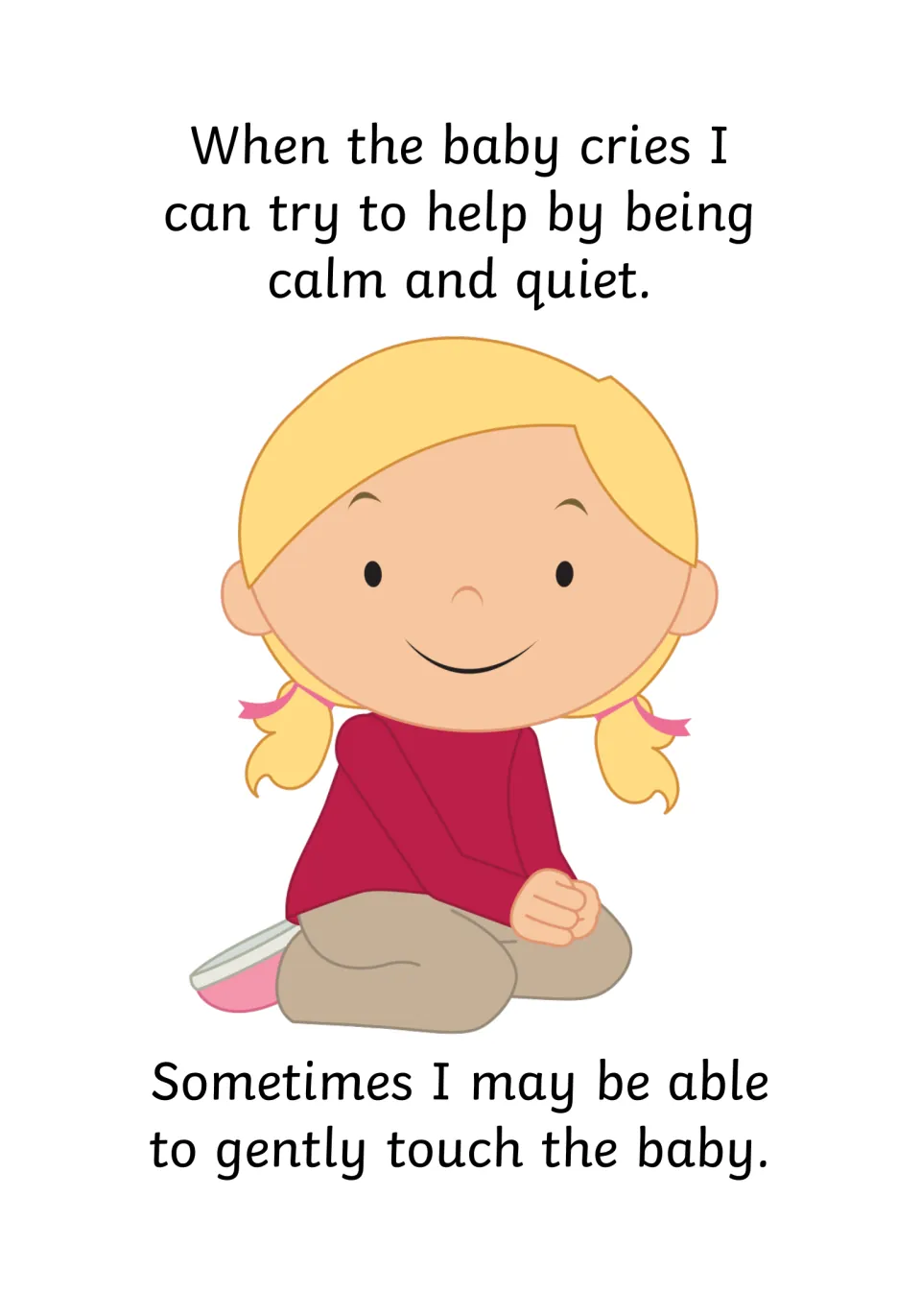 Helping when the little one cries: stay calm and quiet, and sometimes gently touch the baby, beside a smiling kneeling girl