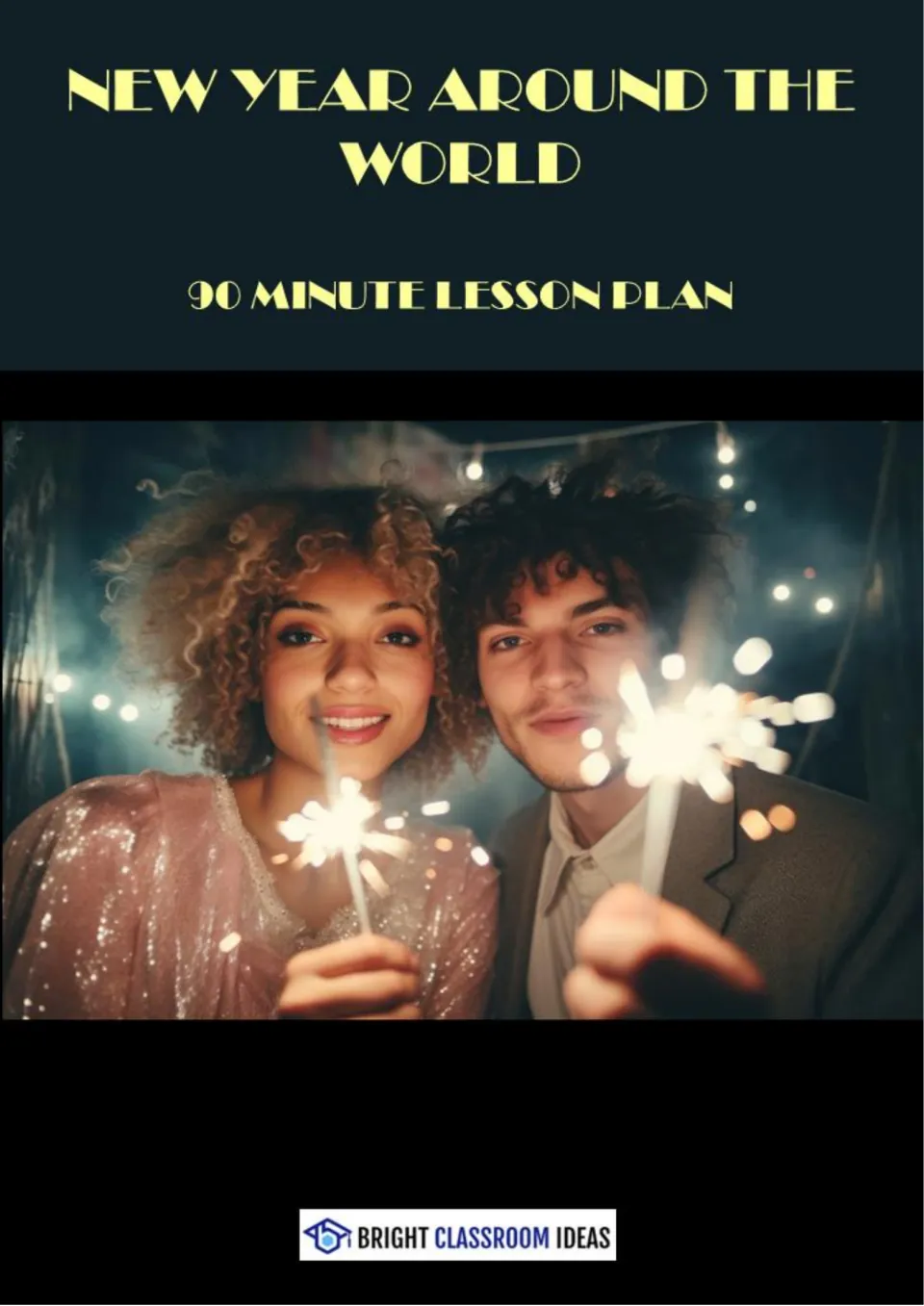 Cover for a 90 minute lesson plan on New Year around the world, with a photo of two young adults holding lit sparklers